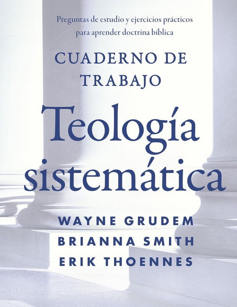 Cuaderno de trabajo de la Teologa sistemtica Softcover Systematic Theology Workbook, (Paperback)