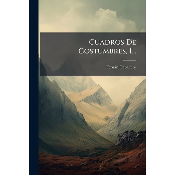 Cuadros De Costumbres, 1... (Paperback)