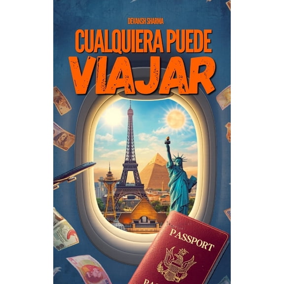 Cualquiera Puede Viajar: Una gua directa y sin rodeos con consejos y trucos de viaje para viajeros de todos los niveles, (Paperback)
