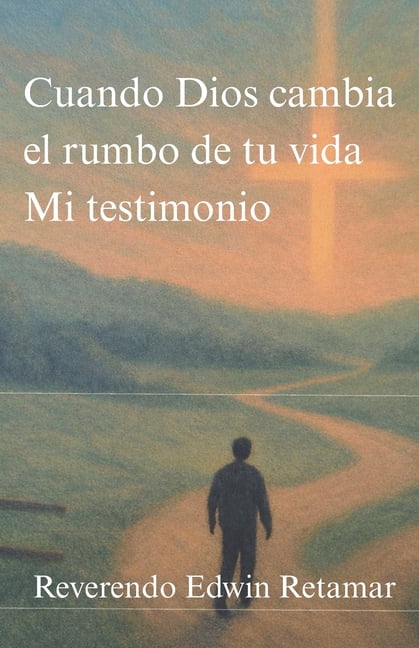Cuando Dios cambia el rumbo de tu vida Mi testimonio, (Paperback)