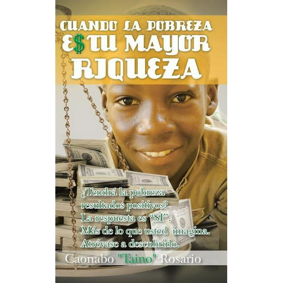 Cuando La Pobreza Es Tu Mayor Riqueza (Hardcover)