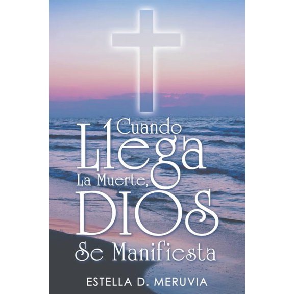 Cuando Llega La Muerte, Dios Se Manifiesta