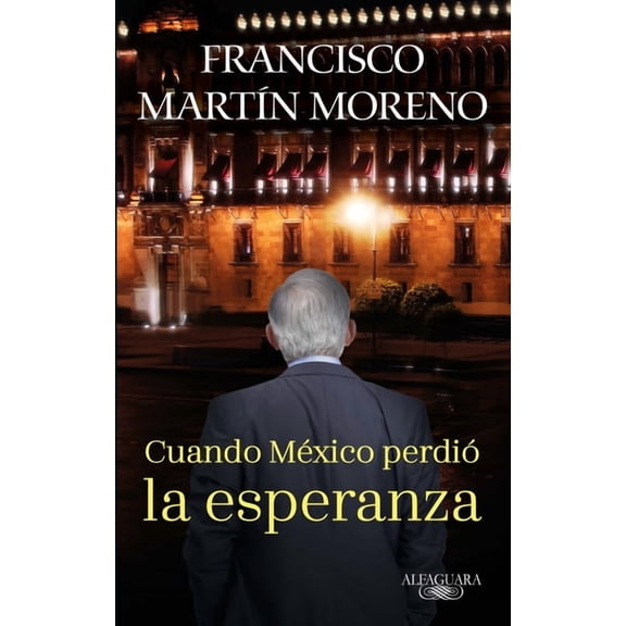 Cuando Mxico Perdi La Esperanza / When Mexico Lost Hope (Paperback) by Francisco Martin Moreno