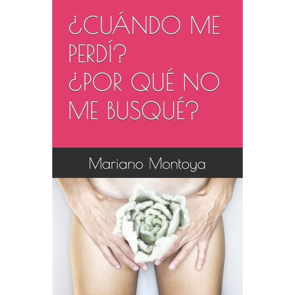 Cuando Me Perd? Por Qu No Me Busqu?, (Paperback)