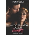 thumbnail image 1 of Cuando el amor toca al corazón: El amor de mi vida, (Paperback), 1 of 1