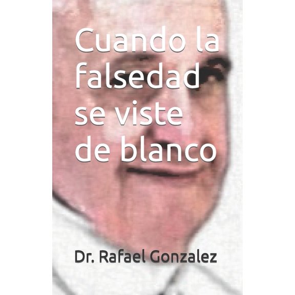Cuando la falsedad se viste de blanco (Paperback)