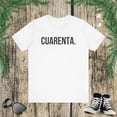 thumbnail image 1 of Cuarenta Spanish 40th Birthday cool Fiesta/party Feliz cumpleaños  t shirt, 1 of 7