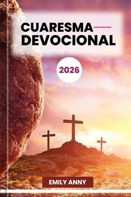 Cuaresma Devocional 2026: Un viaje espiritual de 40 días de reflexión, oración y renovación. (DEVOCIONES MATUTINAS Y VES, (Paperback)