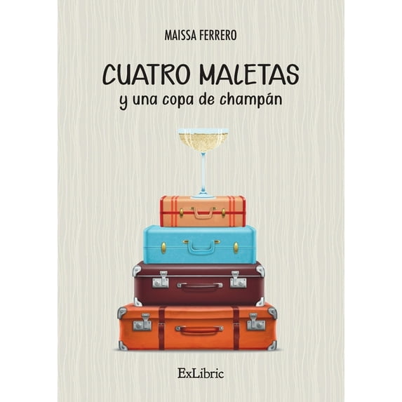 Cuatro maletas y una copa de champán, (Paperback)