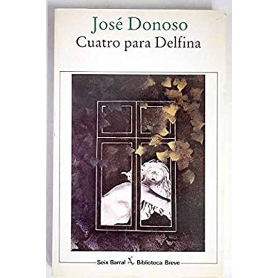 Pre-Owned Cuatro Para Delfina (Biblioteca Breve) (Paperback) 8432204048 9788432204043