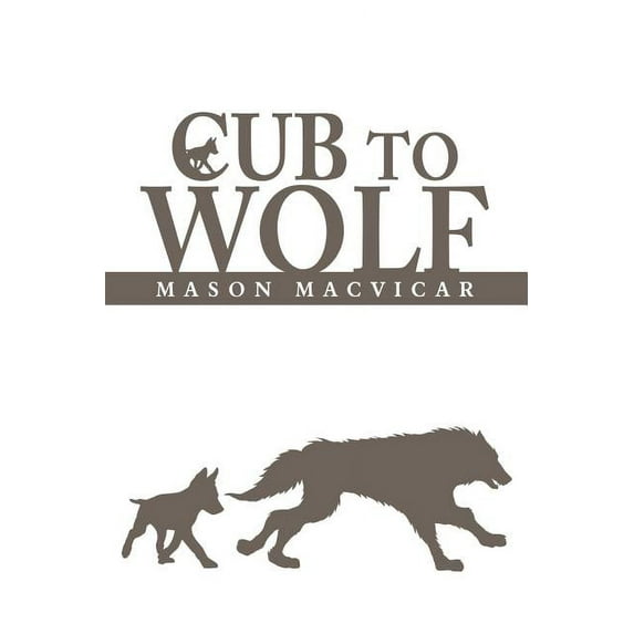Cub to Wolf (Paperback)