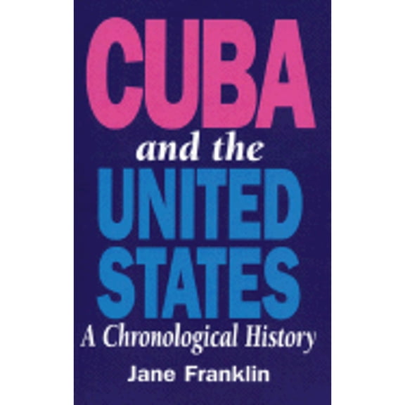 Pre-Owned Cuba and the United States: A Chronological History (new ed 1996) (Paperback) 1875284923 9781875284924