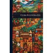 Cuba Illustra Ed, Hardcover
