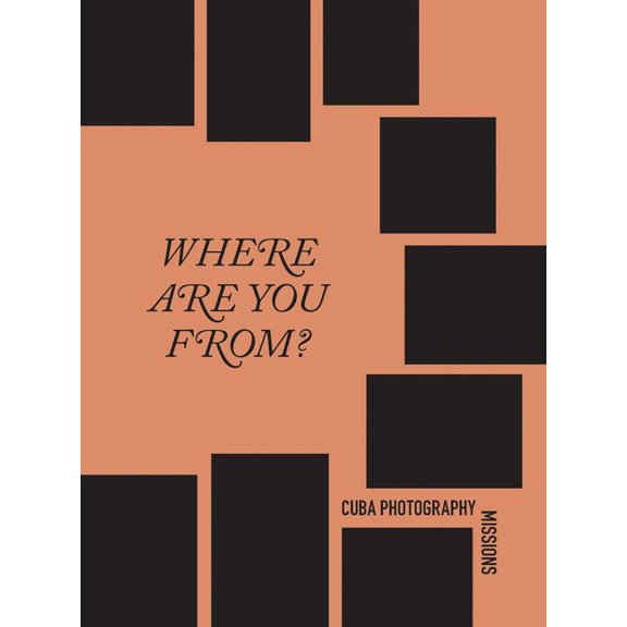 Cuba Photography Missions: Where Are You From?, (Paperback)
