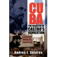 thumbnail image 1 of Cuba: The Disaster of Castro's Revolution, (Paperback), 1 of 1
