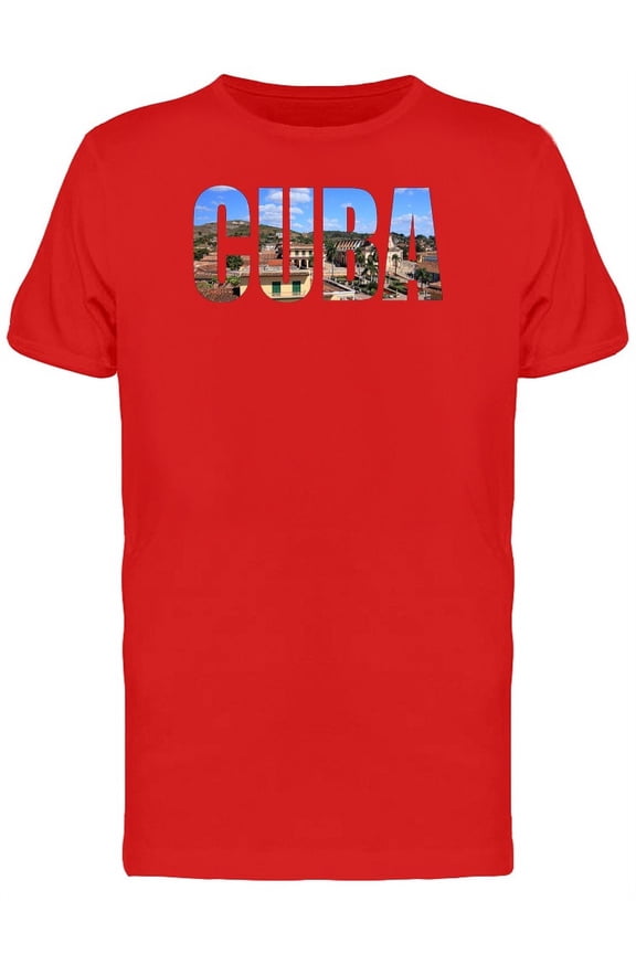 Cuba Travel Lovers Quote T-Shirt Men -Image by Shutterstock, Male Small