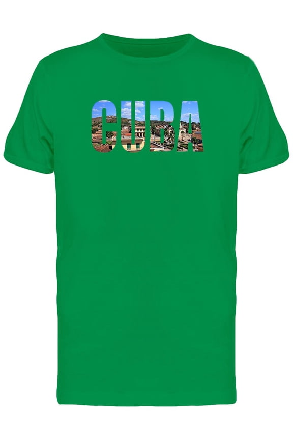 Cuba, Travel Lovers Quote Tee Men's -Image by Shutterstock