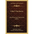 thumbnail image 1 of Cuba Y Sus Jueces : Rectificaciones Oportunas (1891) (Paperback), 1 of 1