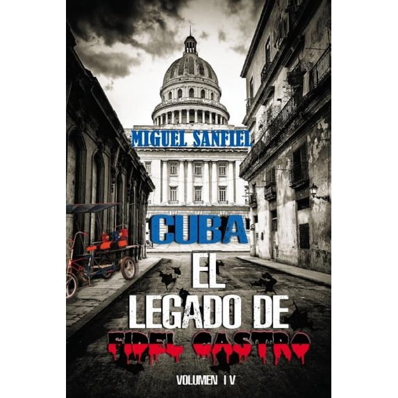 Cuba el legado de Fidel Castro/ Cuba the legacy of Fidel Castro