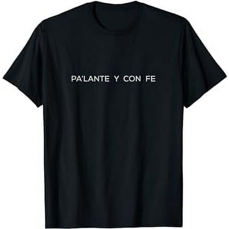 Cuban T-Shirt Cuban Tee - Pa'lante Y Con Fe Cuban T-Shirt Cuban Tee - Pa'lante Y Con Fe