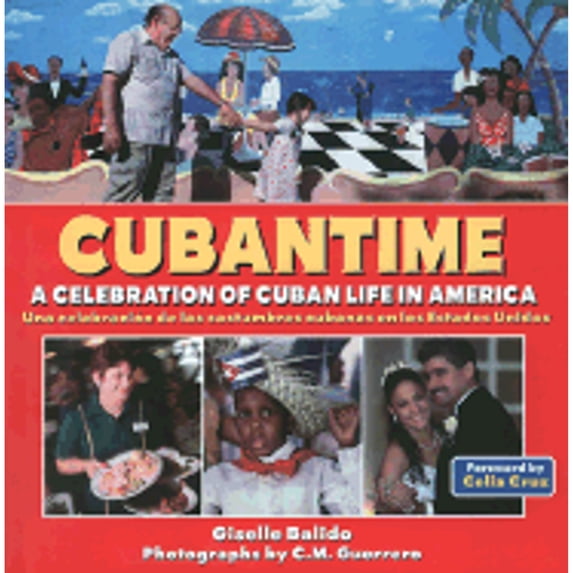 Pre-Owned CubanTime: A Celebration of Cuban Life in America, 9780760726907, 0760726906, Hardcover, Bilingual edition
