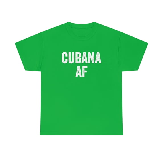 Cubana AF - Funny Cuban Shirt for Spanish Pride - Cuban Gift - ID: 241