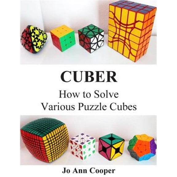 Cuber : How to Solve Various Puzzle Cubes