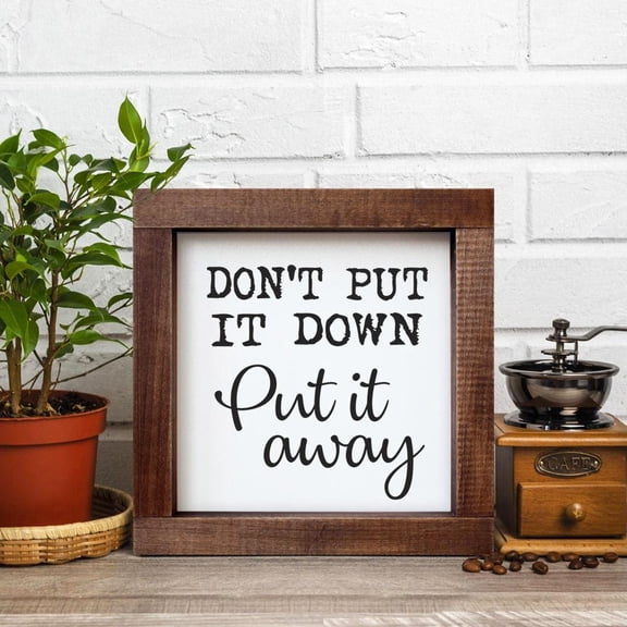 Cubicle Decor Don'T Put It Down Put It Away Sign Motivational Wall Art Apartment Shelf Decor Affirmation Quotes Coworker Leaving Gift