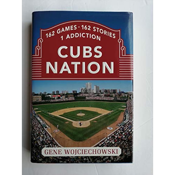 Pre-Owned Cubs Nation: 162 Games. 162 Stories. 1 Addiction. (Hardcover) 0385513003 9780385513005