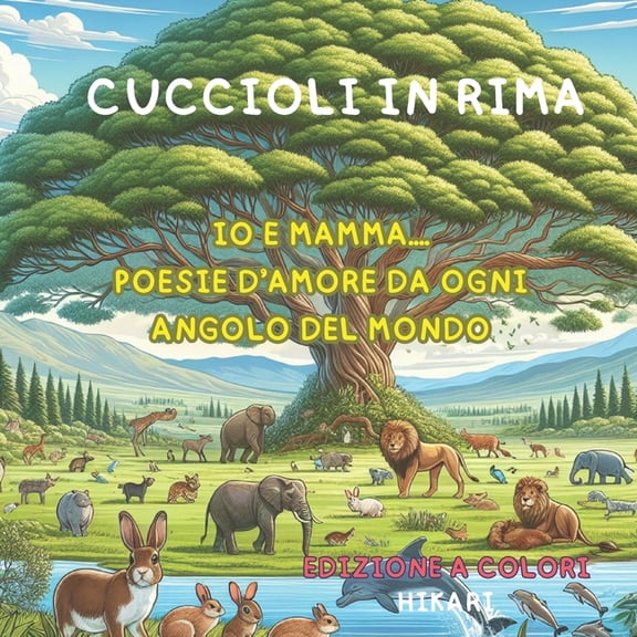 Cuccioli in Rima: IO E Mamma... Poesie d'Amore Da Ogni Angolo del Mondo, (Paperback)