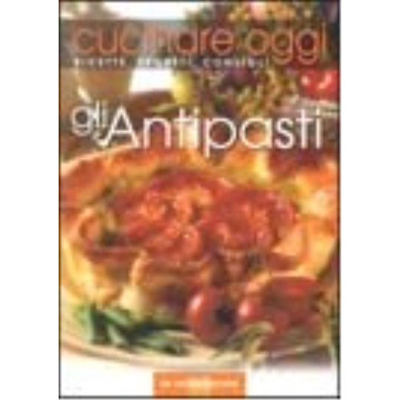 Pre-Owned Cucinare oggi. Ricette, segreti, consigli. Gli antipasti Paperback