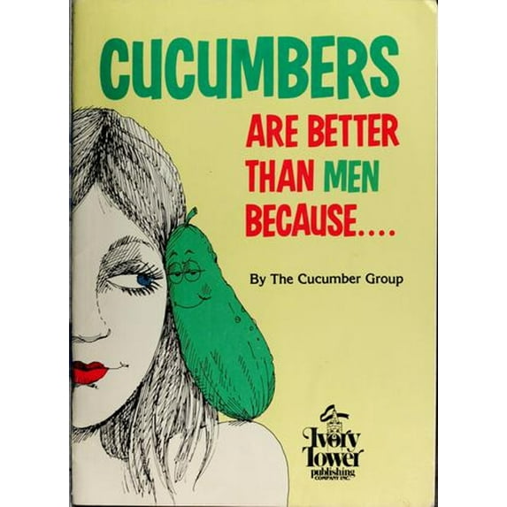 Pre-Owned Cucumbers Are Better Than Men Because... (Paperback) 0880320427 9780880320429