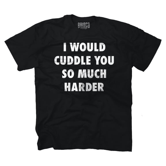 Cuddle Harder Romantic Couple Funny Men's Graphic T Shirt Tees Brisco Brands X