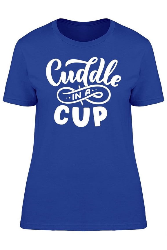 Cuddle In A Cup T-Shirt Women -Image by Shutterstock, Female Small