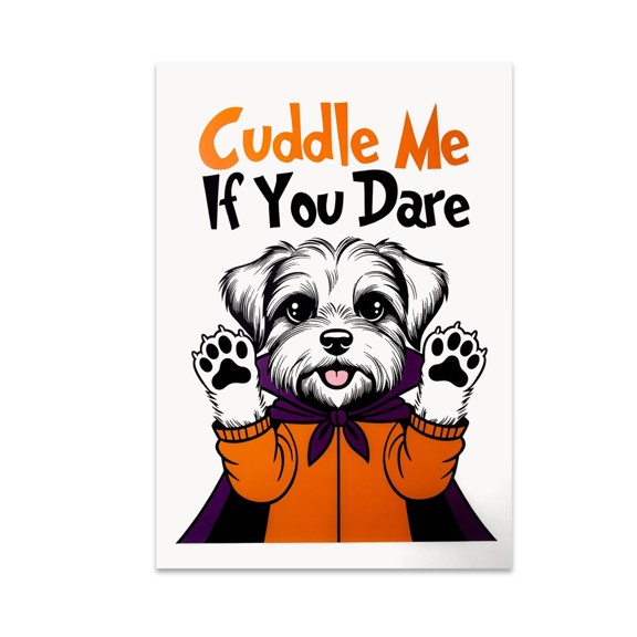 Cuddle Me If You Dare - Dog Lover - 13x19 Poster Print