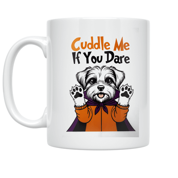Cuddle Me If You Dare Pet Costume Design - Dog Lover - 11 oz Ceramic Coffee Mug