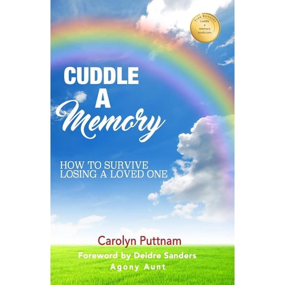 Cuddle a Memory: How to Survive Losing a Loved One (Paperback)