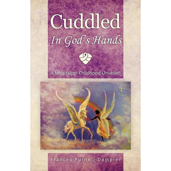 Cuddled in God's Hands : A Mississippi Childhood Unveiled