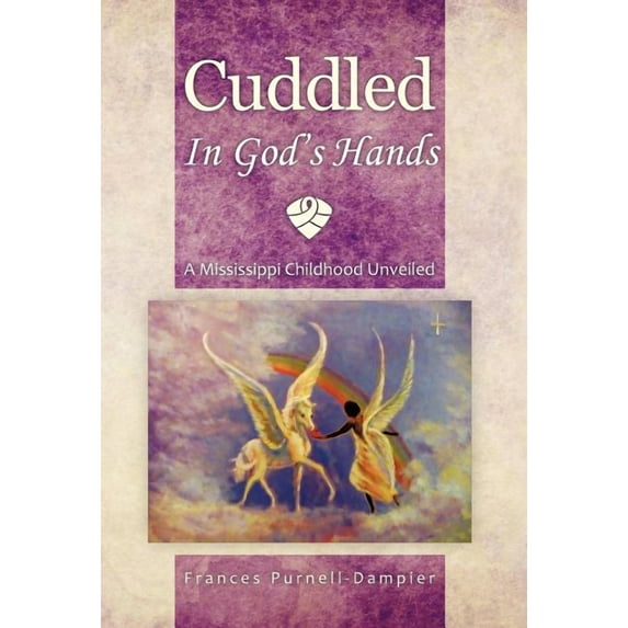 Cuddled in God's Hands: A Mississippi Childhood Unveiled, (Hardcover)