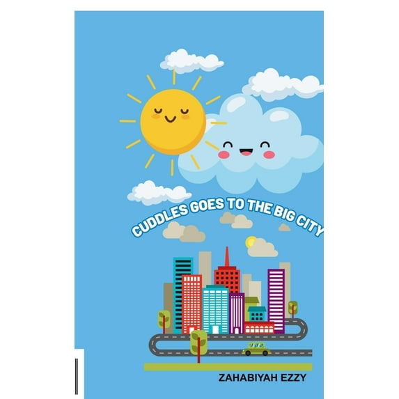 Cuddles goes to the big city: Small cloud, Big adventures., (Paperback)