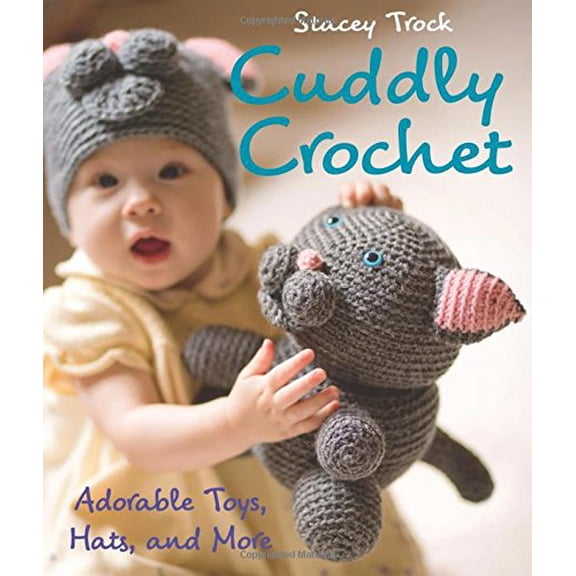 Pre-Owned Cuddly Crochet: Adorable Toys, Hats, and More Paperback