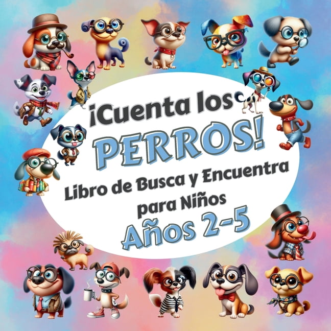Cuenta los Perros: Libro de Buca y Encuentra para Niños de 2 a 5 Años, (Paperback)