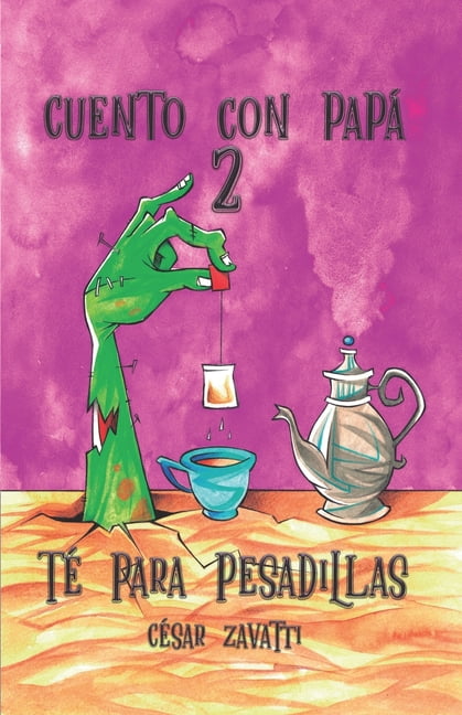Cuento Con PapÃ¡ 2: TÃ© Para Pesadillas, (Paperback)