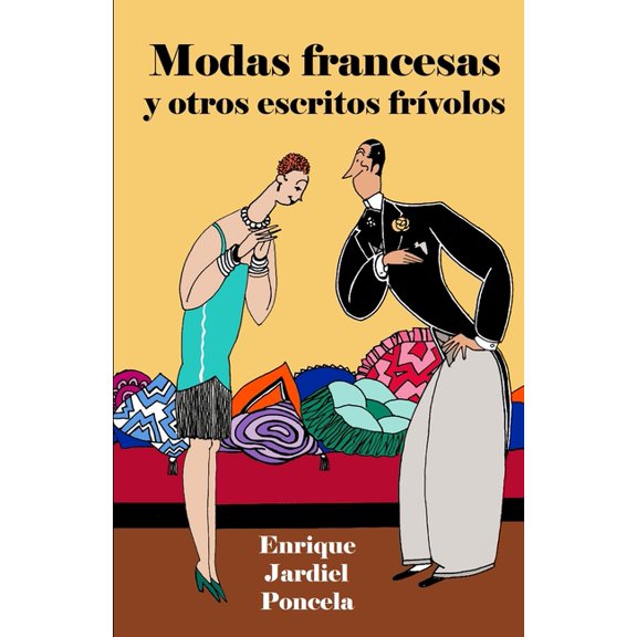 Cuentos Absurdos de Jardiel Poncela Modas francesas y otros escritos frvolos, Book 6, (Paperback)
