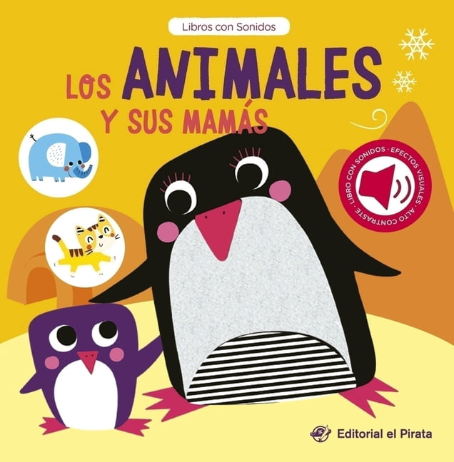 Libros Con Sonido Los Animales Y Sus Mamás / Baby Animals and Their Moms (Spanish Edition): Libro Con Sonidos Y Texturas Interactivo. ¿Qué, (Board Book)