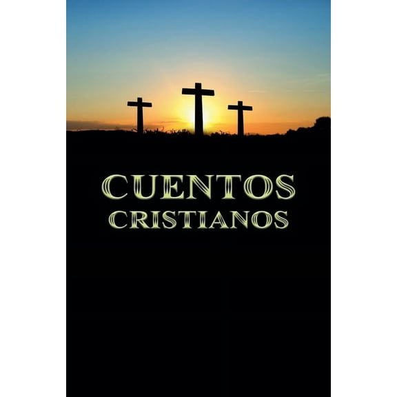 Cuentos Cristianos Cuentos Cristianos, Book 1, (Paperback)