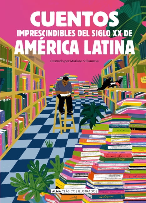 Cuentos Imprescindibles del Siglo XX de América Latina / Essential Latin American Short Stories of the 20th Century, (Hardcover)