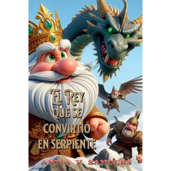 Cuentos Infantiles El Rey que se Convirti en Serpiente, (Paperback)