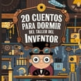 thumbnail image 1 of Cuentos Para Dormir Para NiÃ±os de 3 A 8  20 Cuentos Para Dormir Del Taller De Inventores, Book 10, (Paperback), 1 of 1