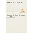 thumbnail image 1 of Cuentos de Amor de Locura y de Muerte (Paperback), 1 of 1